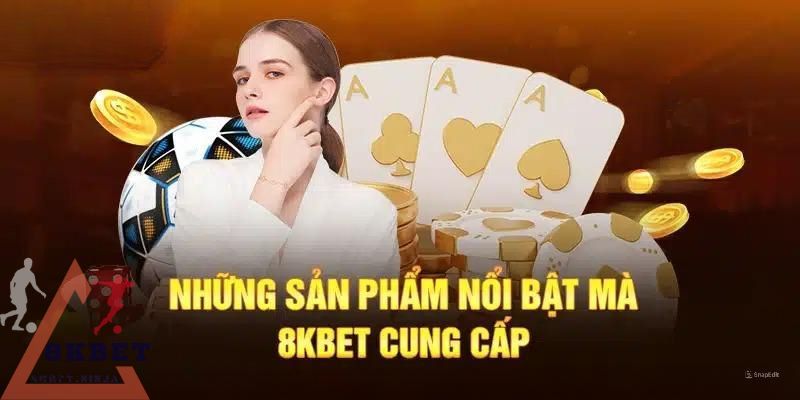 Cập nhật kho game chất lượng nhất tại nhà cái 8KBET