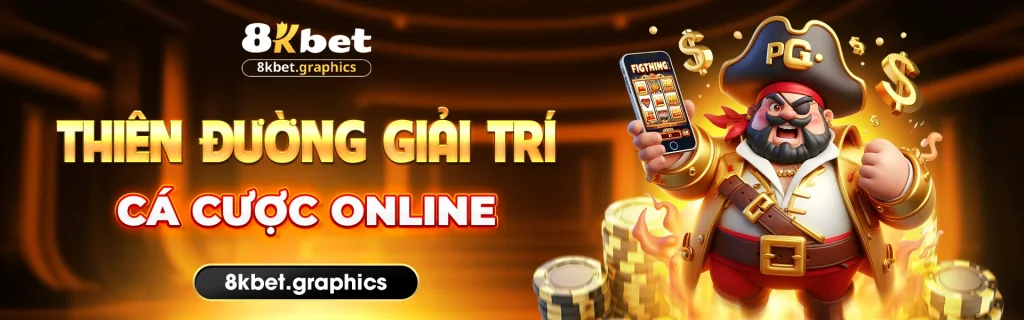 8kbet thiên đường giải trí cá cược online